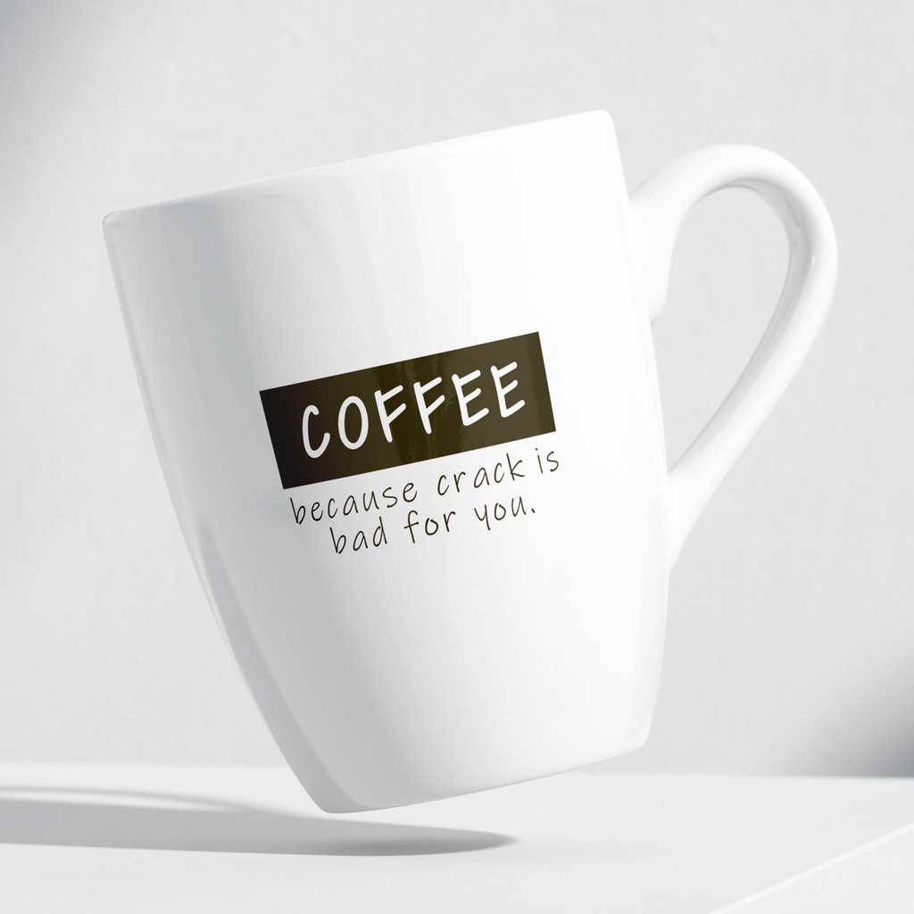 Coffee – Because Crack